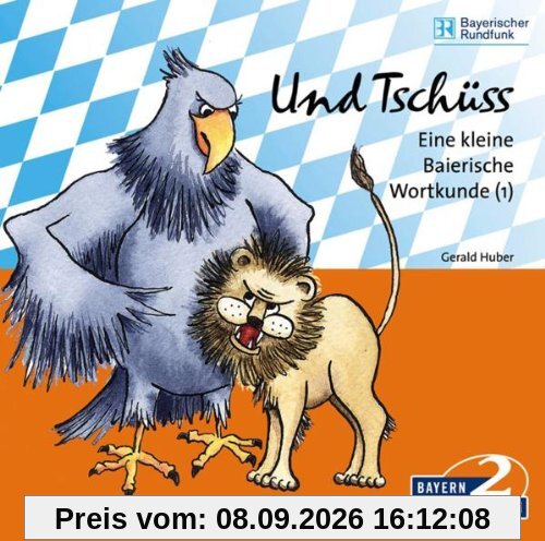 Und Tschüss - Eine kleine bairische Wortkunde 1. CD