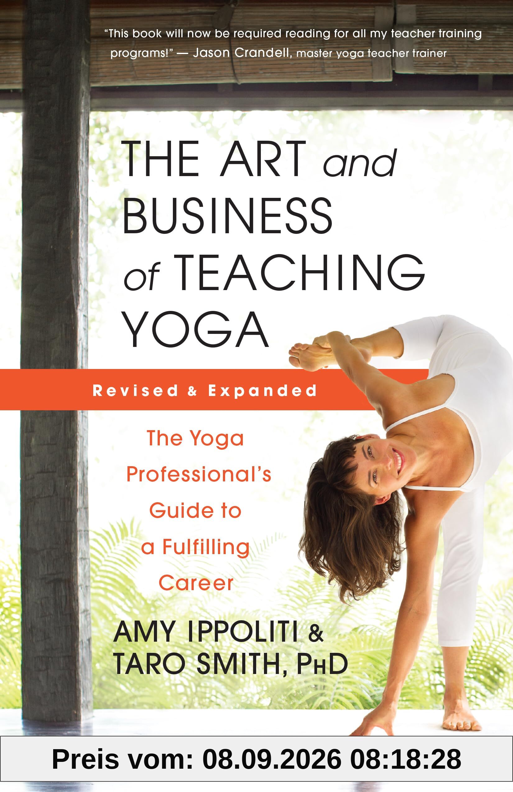 The Art and Business of Teaching Yoga (revised): The Yoga Professional’s Guide to a Fulfilling Career