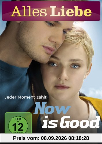 Now Is Good - Jeder Moment zählt (Alles Liebe)