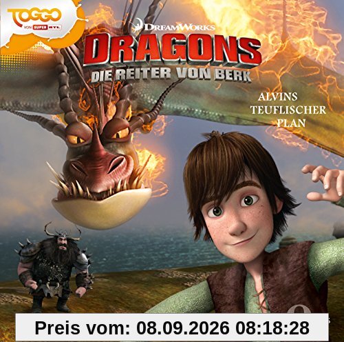 Dragons - Die Reiter von Berk Alvins teuflischer Plan, Folge 5 - Das Original-Hörspiel zur TV-Serie