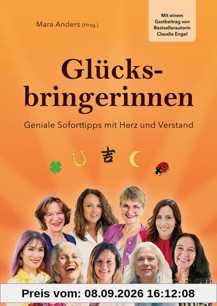 Glücksbringerinnen: Geniale Soforttipps mit Herz und Verstand
