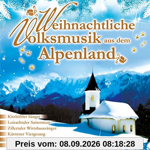Weihnachtliche Volksmusik aus dem Alpenland; Saitenmusik; Zither; Hausmusik; Chormusik; Weisenbläser; Anklöpfler; Harfe; Viergesang; Traditionelle Volksmusik; Echte Volksmusik; Weihnacht; Weihnachten; Tirol; Bayern; Oberösterreich; Kärnten; Zillertal;