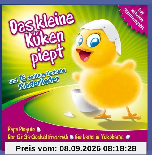 Das kleine Küken piept; und 16 weitere Tierlieder; Auf dem Bauernhof; Papa Pinguin; Ein Lama aus Yokohama; Winnetou der Kakadou; Tommy unser Pony; Shaun das Schaf; Schnappi das kleine Krokodil; 7 rosa Schweinchen; Entenbadetag; Tierlieder