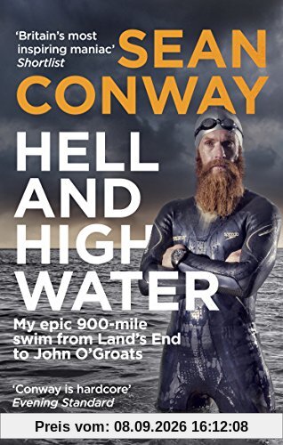 Hell and High Water: My Epic 900-Mile Swim from Land’s End to John O'Groats