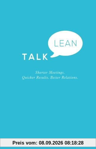 Talk Lean - Shorter Meetings. Quicker Results. Better Relations.