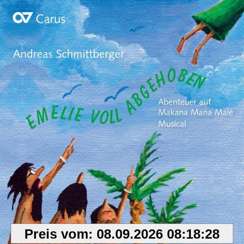 Schmittberger: Emelie voll abgehoben - Abenteuer auf Makana Mana Malé (Musical)