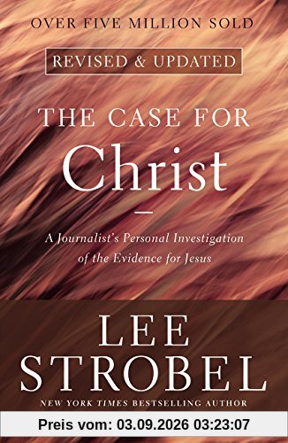 The Case for Christ: A Journalist's Personal Investigation of the Evidence for Jesus