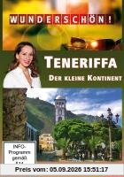Wunderschön! - Teneriffa - Der kleine Kontinent