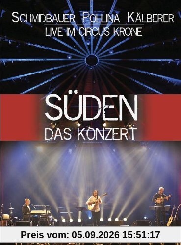Schmidbauer / Pollina / Kälberer - Süden: Das Konzert [2 DVDs]