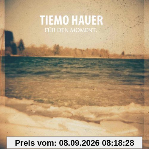 Für den Moment. (handsigniert / exklusiv bei Amazon.de)