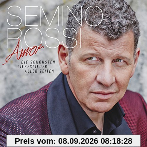 Amor - Die Schönsten Liebeslieder Aller Zeiten