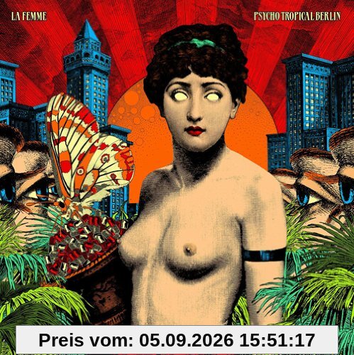 Psycho Tropical Berlin (Deluxe Edition)