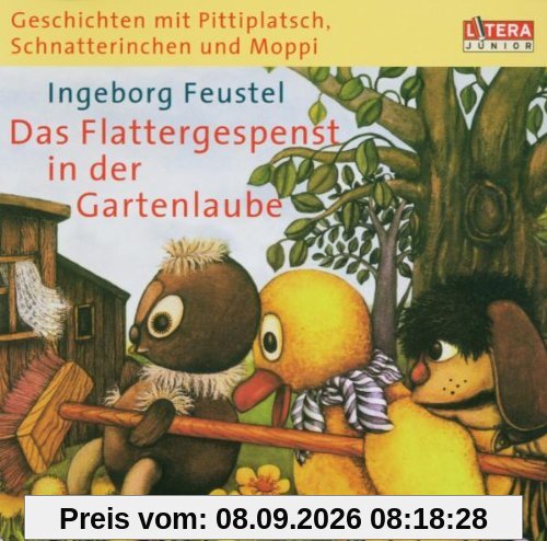 Geschichten mit Pittiplatsch, Schnatterinchen und Moppi. Das Flattergespenst in der Gartenlaube