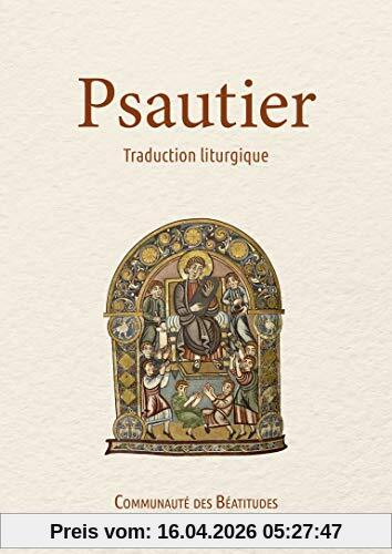 Psautier : traduction liturgique : à l'usage de la Communauté des Béatitudes