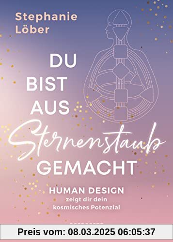 Du bist aus Sternenstaub gemacht: Human Design zeigt dir dein kosmisches Potenzial (Spiritualität)