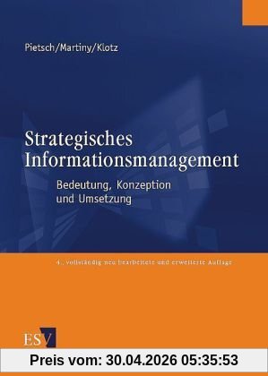 Strategisches Informationsmanagement: Bedeutung, Konzeption und Umsetzung