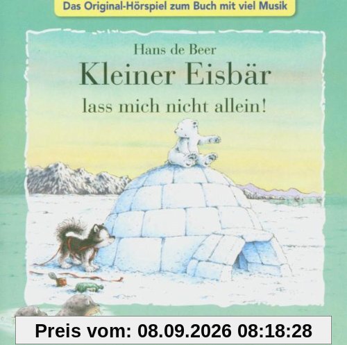 Kleiner Eisbär lass mich nicht allein! - CD . Das Original-Hörspiel zum Buch mit viel Musik