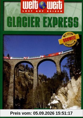 Glacier Express - welt weit (Bonus: Schweiz)