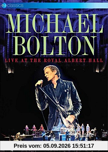 Michael Bolton - Live at the Royal Albert Hall