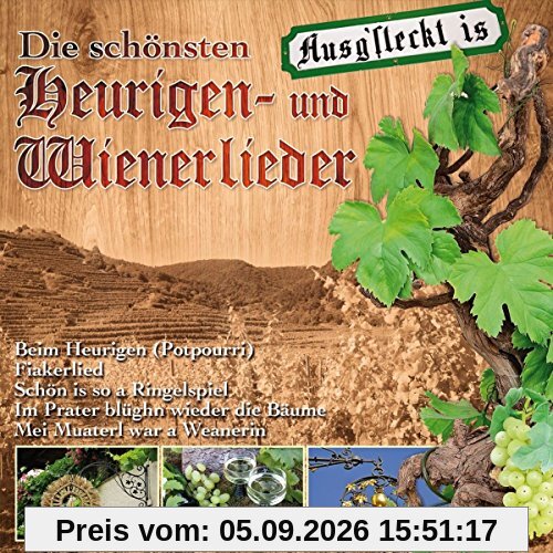 Die schönsten Heurigen -und Wienerlieder