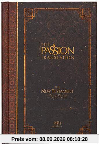 The Passion Translation New Testament (2020 Edition) Hc Espresso: With Psalms, Proverbs and Song of Songs: New Testament with Psalms, Proverbs and Song of Songs