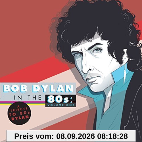 A Tribute to Bob Dylan in the 80s: Volume One