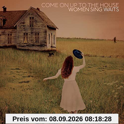 Come on Up to the House-Women Sing Waits