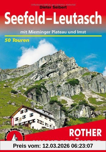 Dieter Seibert Seefeld- Leutasch Mit Mieminger Plateau Und Imst. 50 Touren, 50 Ausgewählte Wanderungen Zwischen Seefeld Und Imst, Im Karwendel Und Wetterstein