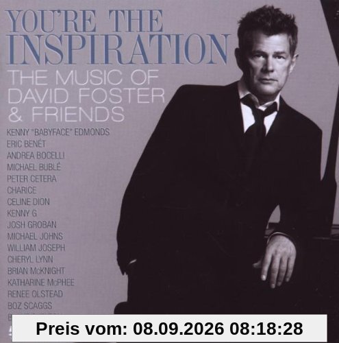 You're the Inspiration-the Music of David Foster