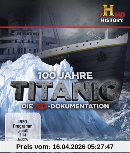 100 Jahre Titanic - Die 3D-Dokumentation [3D Blu-ray]