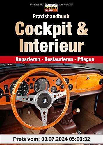 Praxishandbuch Cockpit & Interieur: Reparieren, Restaurieren, Pflegen (Edition Oldtimer Markt)