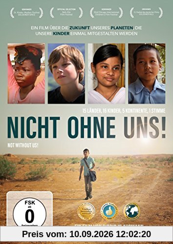 Nicht ohne uns! - 15 Länder, 16 Kinder, 5 Kontinente, 1 Stimme