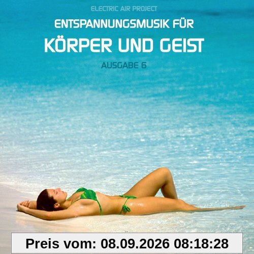 Entspannungsmusik für Körper und Geist 6 (für Meditation, Tiefenentspannung und Wellness für die Seele)