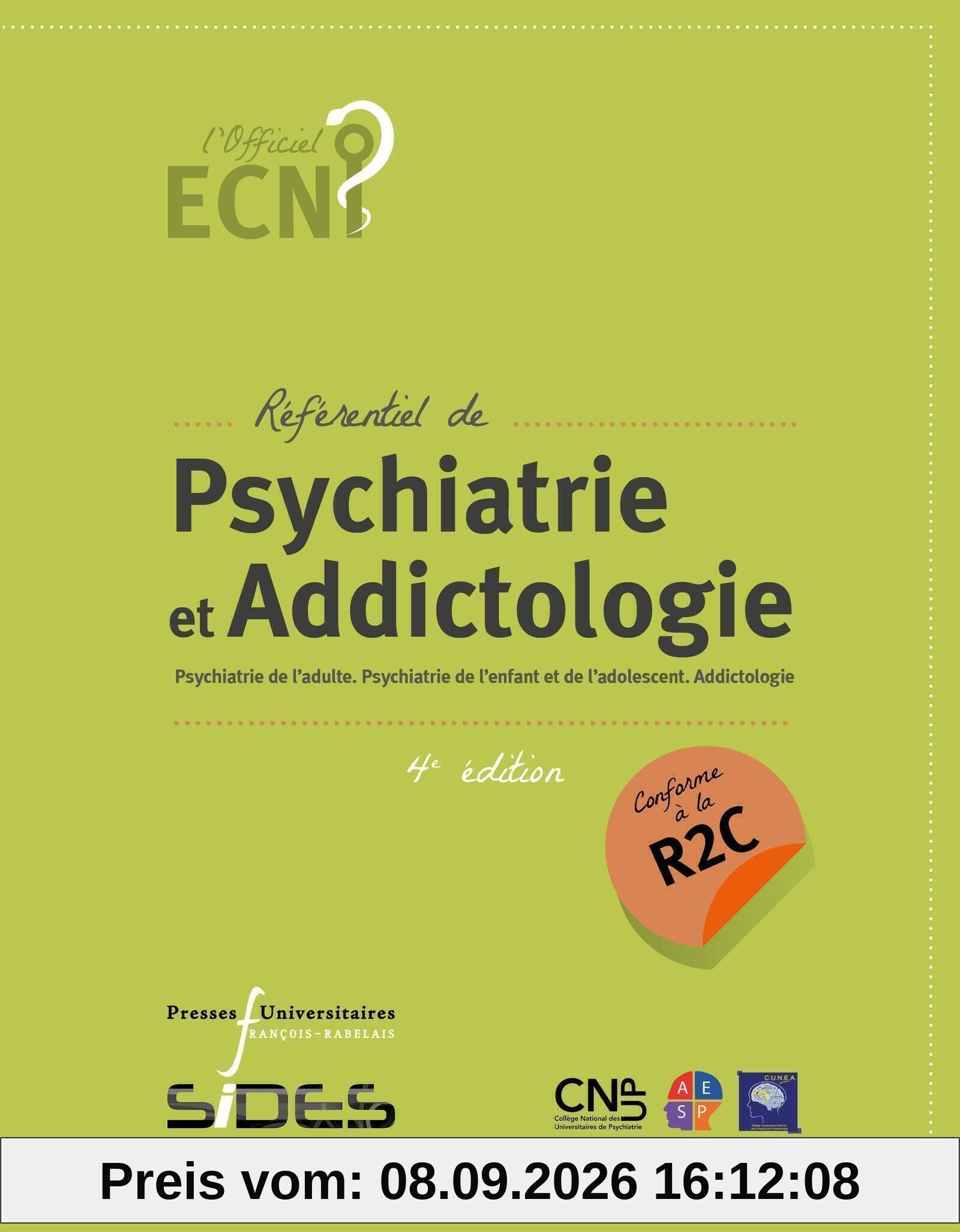 Référentiel de psychiatrie et addictologie : psychiatrie de l'adulte, psychiatrie de l'enfant et de l'adolescent, addictologie : conforme à la R2C