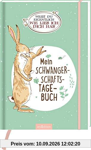 Weißt du eigentlich, wie lieb ich dich hab? Mein Schwangerschaftstagebuch