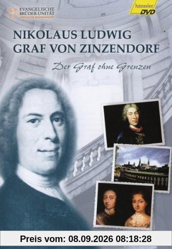 Nikolaus Ludwig Graf von Zinzendorf - Der Graf ohne Grenzen