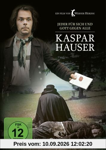 Kaspar Hauser - Jeder für sich und Gott gegen alle