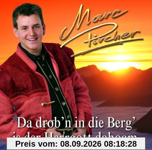 Da Drob'N in die Berg Is der Hergott Daheim