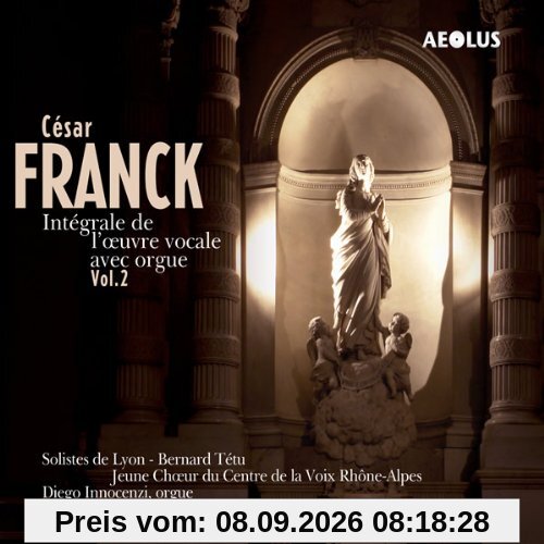 César Franck: Die Vokalwerke mit Orgel Vol.2