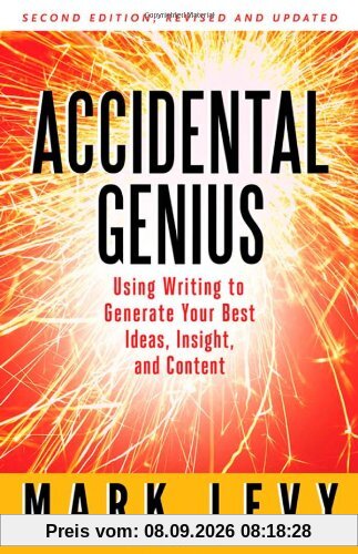 Accidental Genius: Using Writing to Generate Your Best Ideas, Insight, and Content