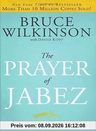 The Prayer of Jabez: Breaking Through to the Blessed Life (Breakthrough Series, Band 1)