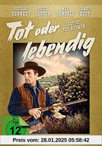 Tot oder lebendig - Last of the Badmen (Western Filmjuwelen)