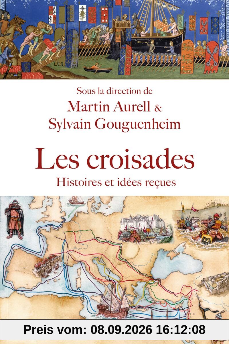 Les croisades : histoires et idées reçues