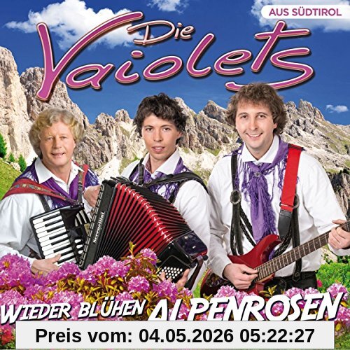 Die Vaiolets Wieder Blüh'n Die Alpenrosen