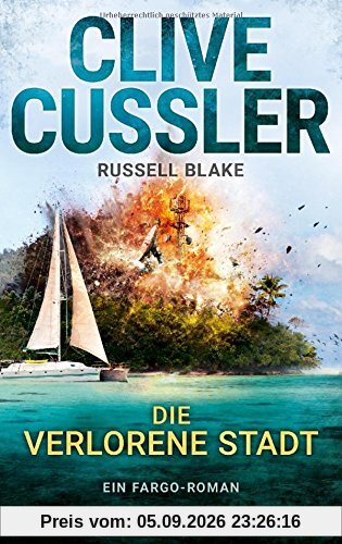 Die verlorene Stadt: Ein Fargo-Roman (Die Fargo-Abenteuer, Band 7)