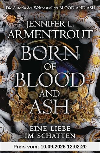 Born of Blood and Ash – Eine Liebe im Schatten: Roman (Eine Liebe im Schatten-Reihe, Band 4)