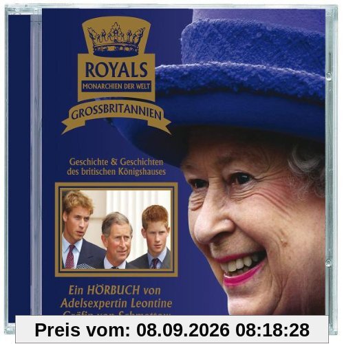 Royals - Monarchien der Welt: Grossbritanien