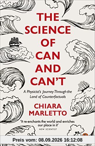 The Science of Can and Can't: A Physicist's Journey Through the Land of Counterfactuals