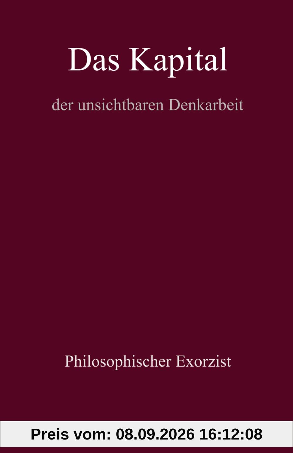 Das Kapital: der unsichtbaren Denkarbeit