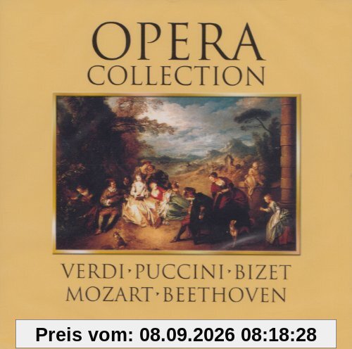 Opera Collection : Verdi - Puccini - Bizet - Mozart - Beethoven